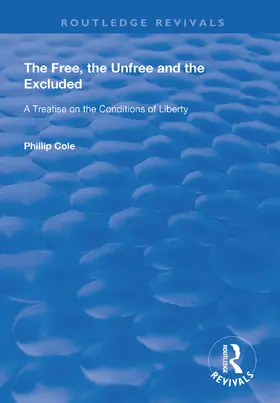 Cole |  The Free, the Unfree and the Excluded | Buch |  Sack Fachmedien