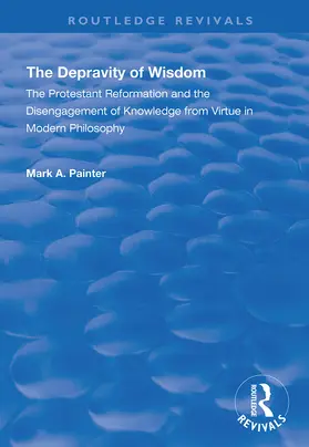 Painter |  The Depravity of Wisdom | Buch |  Sack Fachmedien