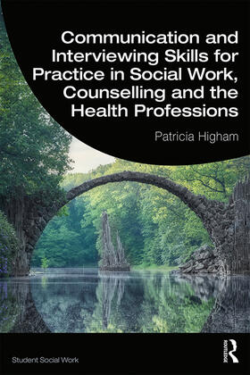 Higham |  Communication and Interviewing Skills for Practice in Social Work, Counselling and the Health Professions | Buch |  Sack Fachmedien