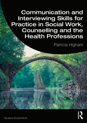 Higham |  Communication and Interviewing Skills for Practice in Social Work, Counselling and the Health Professions | Buch |  Sack Fachmedien
