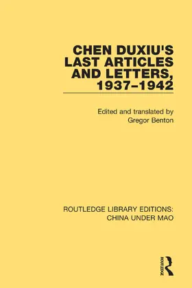 Benton |  Chen Duxiu's Last Articles and Letters, 1937-1942 | Buch |  Sack Fachmedien