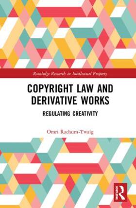 Rachum-Twaig |  Copyright Law and Derivative Works | Buch |  Sack Fachmedien