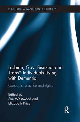 Price / Westwood |  Lesbian, Gay, Bisexual and Trans* Individuals Living with Dementia | Buch |  Sack Fachmedien