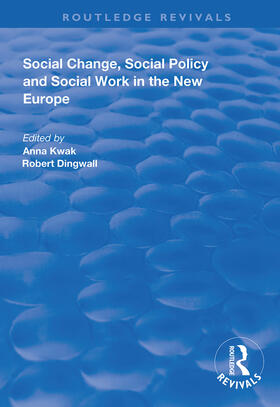 Kwak / Dingwall |  Social Change, Social Policy and Social Work in the New Europe | Buch |  Sack Fachmedien