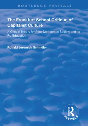 Schindler |  The Frankfurt School Critique of Capitalist Culture | Buch |  Sack Fachmedien