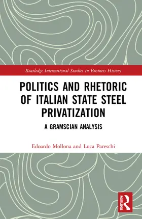 Mollona / Pareschi |  Politics and Rhetoric of Italian State Steel Privatisation | Buch |  Sack Fachmedien