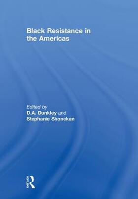 Dunkley / Shonekan |  Black Resistance in the Americas | Buch |  Sack Fachmedien