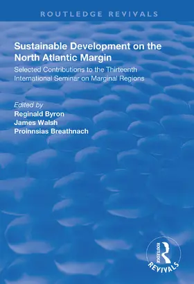 Byron / Walsh / Breathnach |  Sustainable Development of the North Atlantic Margin | Buch |  Sack Fachmedien