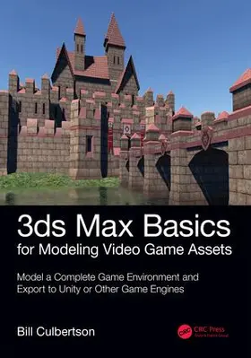 Culbertson |  3ds Max Basics for Modeling Video Game Assets: Volume 1 | Buch |  Sack Fachmedien