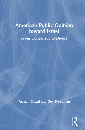 Cavari / Freedman |  American Public Opinion toward Israel | Buch |  Sack Fachmedien