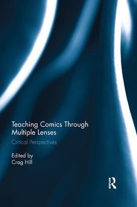 Hill |  Teaching Comics Through Multiple Lenses | Buch |  Sack Fachmedien
