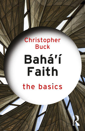 Buck |  Baha'i Faith: The Basics | Buch |  Sack Fachmedien