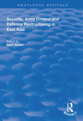 Møller |  Security, Arms Control and Defence Restructuring in East Asia | Buch |  Sack Fachmedien