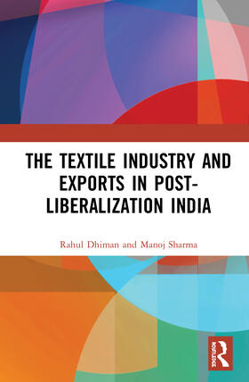 Dhiman / Sharma |  The Textile Industry and Exports in Post-Liberalization India | Buch |  Sack Fachmedien