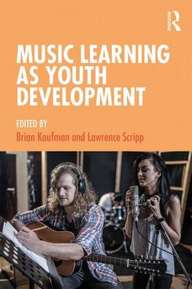 Kaufman / Scripp |  Music Learning as Youth Development | Buch |  Sack Fachmedien