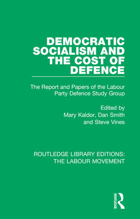 Kaldor / Smith / Vines |  Democratic Socialism and the Cost of Defence | Buch |  Sack Fachmedien