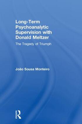 Sousa Monteiro |  Long-Term Psychoanalytic Supervision with Donald Meltzer | Buch |  Sack Fachmedien