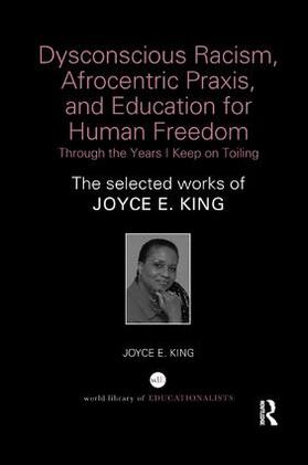 King |  Dysconscious Racism, Afrocentric Praxis, and Education for Human Freedom | Buch |  Sack Fachmedien