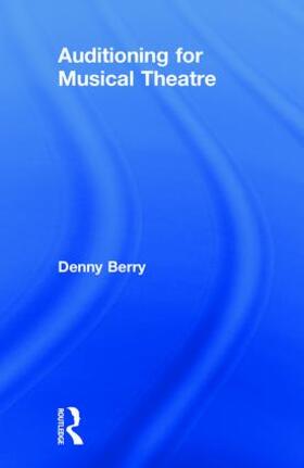 Berry |  Auditioning for Musical Theatre | Buch |  Sack Fachmedien
