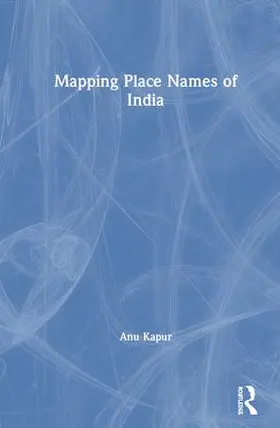 Kapur |  Mapping Place Names of India | Buch |  Sack Fachmedien