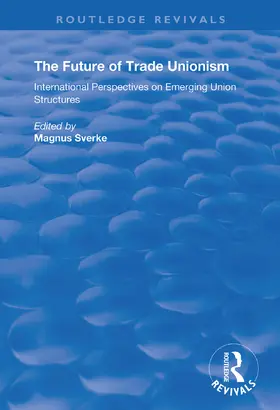 Sverke |  The Future of Trade Unionism | Buch |  Sack Fachmedien