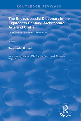 Russell |  The Encyclopaedic Dictionary in the Eighteenth Century: Architecture, Arts and Crafts: v. 1: John Harris and the Lexicon Technicum | Buch |  Sack Fachmedien