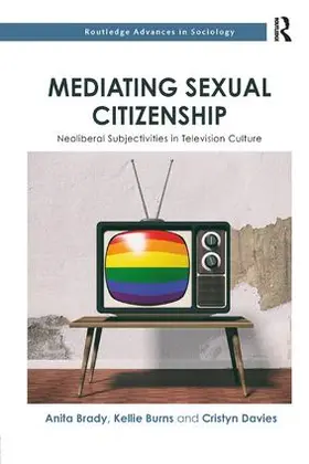 Brady / Burns / Davies |  Mediating Sexual Citizenship | Buch |  Sack Fachmedien