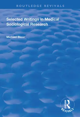 Bloor |  Selected Writings in Medical Sociological Research | Buch |  Sack Fachmedien