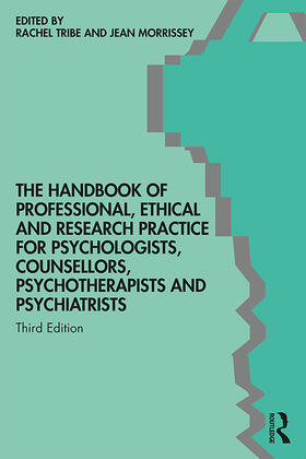 Tribe / Morrissey |  The Handbook of Professional Ethical and Research Practice for Psychologists, Counsellors, Psychotherapists and Psychiatrists | Buch |  Sack Fachmedien