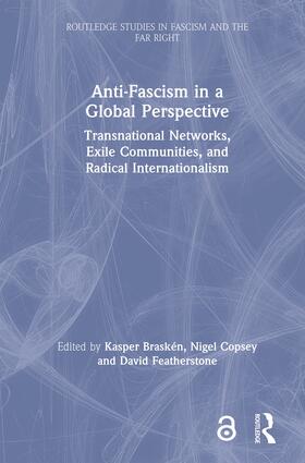Braskén / Copsey / Featherstone |  Anti-Fascism in a Global Perspective: Transnational Networks, Exile Communities, and Radical Internationalism | Buch |  Sack Fachmedien