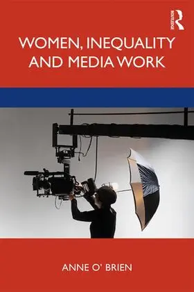 O'Brien |  Women, Inequality and Media Work | Buch |  Sack Fachmedien