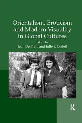 DelPlato / Codell |  Orientalism, Eroticism and Modern Visuality in Global Cultures | Buch |  Sack Fachmedien