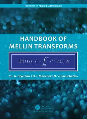 Brychkov / Marichev / Savischenko |  Handbook of Mellin Transforms | Buch |  Sack Fachmedien