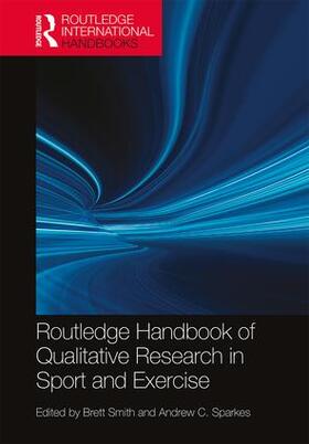 Sparkes / Smith |  Routledge Handbook of Qualitative Research in Sport and Exercise | Buch |  Sack Fachmedien