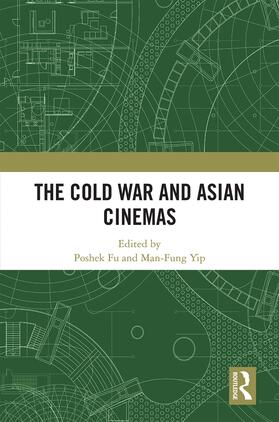 Fu / Yip |  The Cold War and Asian Cinemas | Buch |  Sack Fachmedien