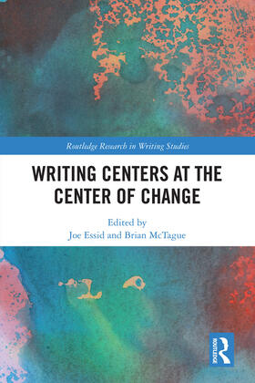 Essid / McTague |  Writing Centers at the Center of Change | Buch |  Sack Fachmedien