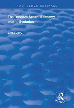 Curry |  The Random Spatial Economy and its Evolution | Buch |  Sack Fachmedien