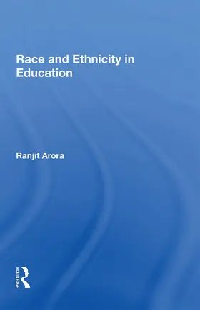 Arora |  Race and Ethnicity in Education | Buch |  Sack Fachmedien