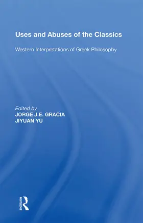 Gracia / Yu |  Uses and Abuses of the Classics | Buch |  Sack Fachmedien