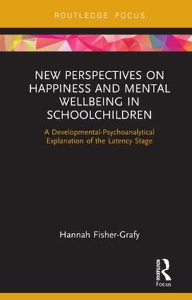 Fisher-Grafy |  New Perspectives on Happiness and Mental Wellbeing in Schoolchildren | Buch |  Sack Fachmedien