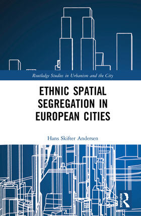 Skifter Andersen |  Ethnic Spatial Segregation in European Cities | Buch |  Sack Fachmedien