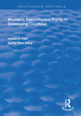 Pillai / Wang |  Women's Reproductive Rights in Developing Countries | Buch |  Sack Fachmedien