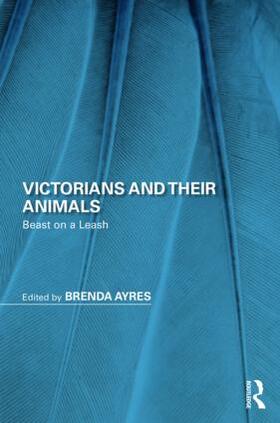 Ayres |  Victorians and Their Animals | Buch |  Sack Fachmedien