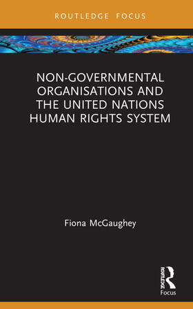 McGaughey |  Non-Governmental Organisations and the United Nations Human Rights System | Buch |  Sack Fachmedien