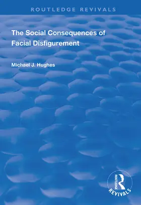 Hughes |  The Social Consequences of Facial Disfigurement | Buch |  Sack Fachmedien