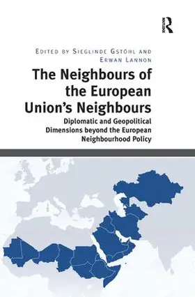 Gstöhl / Lannon |  The Neighbours of the European Union's Neighbours | Buch |  Sack Fachmedien