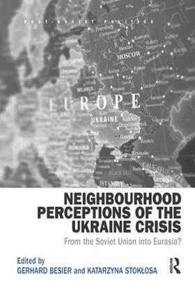 Besier / Stoklosa |  Neighbourhood Perceptions of the Ukraine Crisis | Buch |  Sack Fachmedien