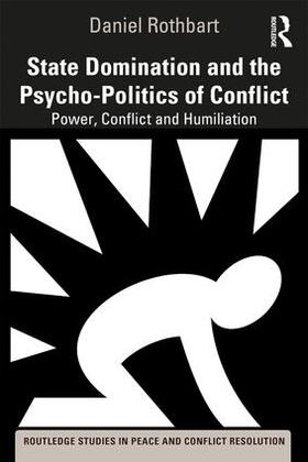 Rothbart |  State Domination and the Psycho-Politics of Conflict | Buch |  Sack Fachmedien
