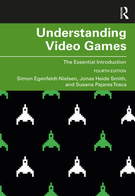 Smith / Egenfeldt-Nielsen / Tosca |  Understanding Video Games | Buch |  Sack Fachmedien