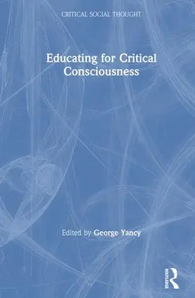 Yancy |  Educating for Critical Consciousness | Buch |  Sack Fachmedien